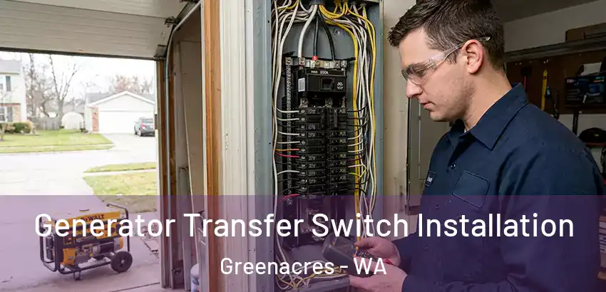 Generator Transfer Switch Installation Greenacres - WA