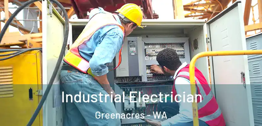  Industrial Electrician Greenacres - WA